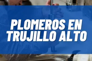 Plomeros en Trujillo Alto